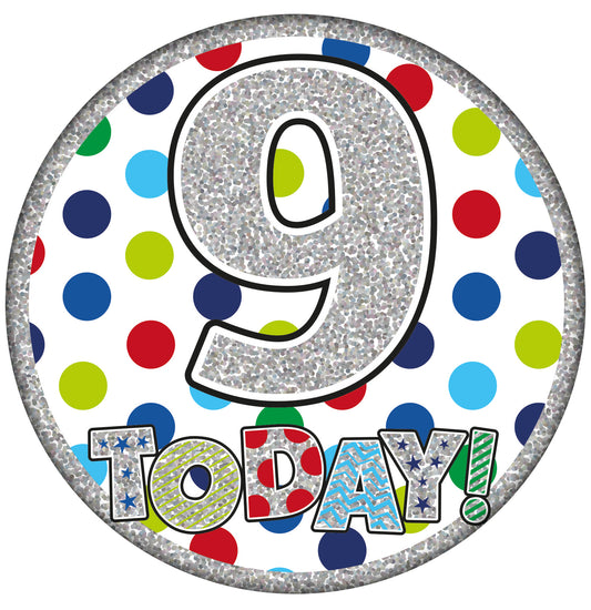 Jumbo Badge I am 9 Today
