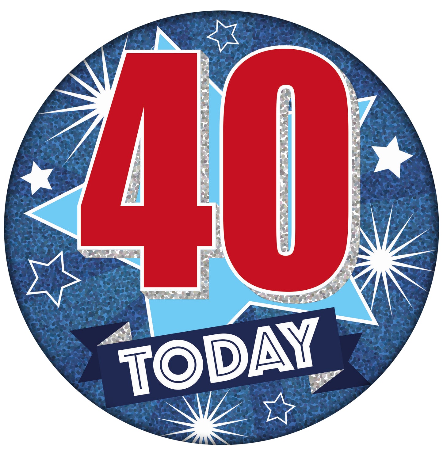 Age 40 Large Birthday Badge Male