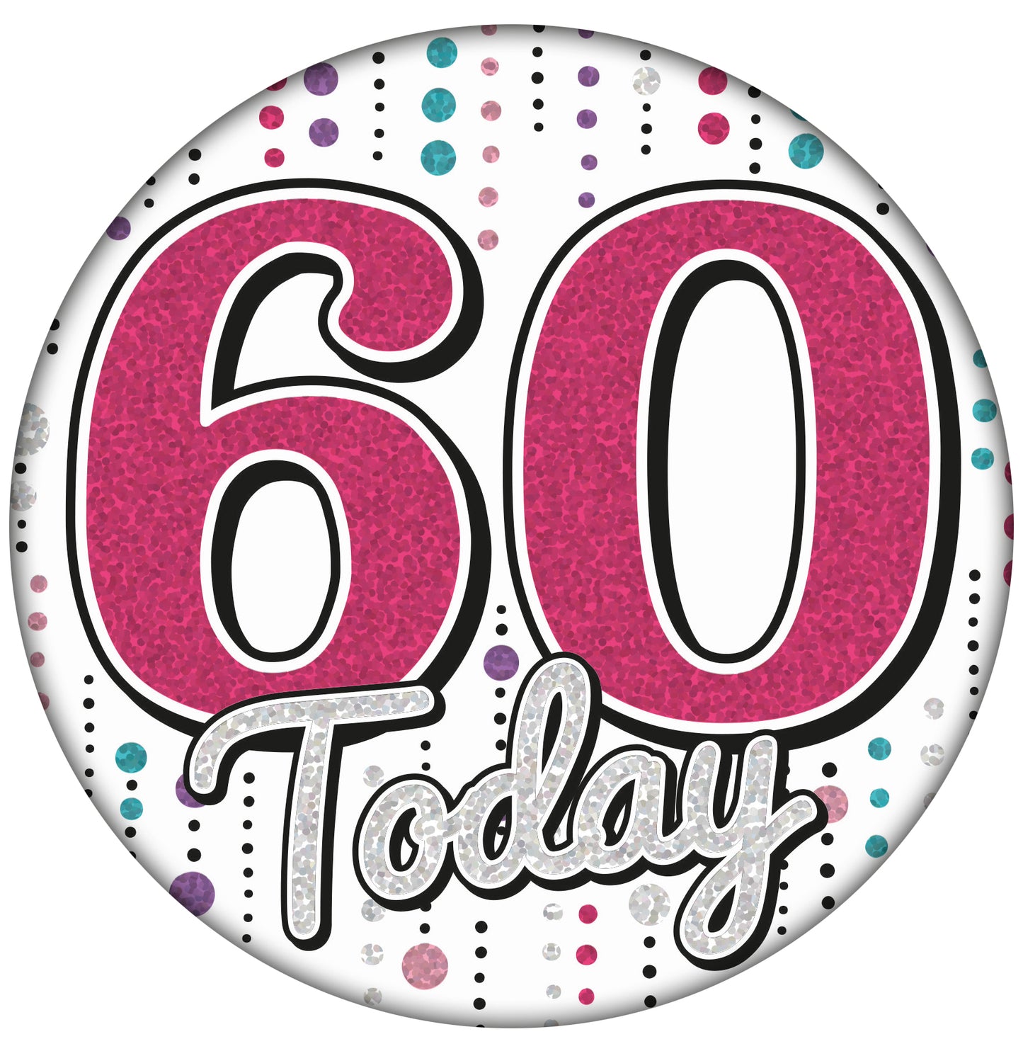 Age 60 Large Birthday Badge Female