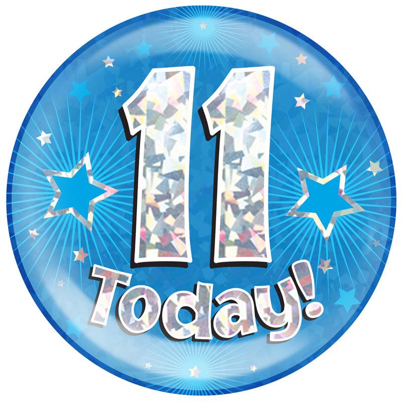 6" Jumbo Badge 11 Today Blue Holographic Cracked Ice