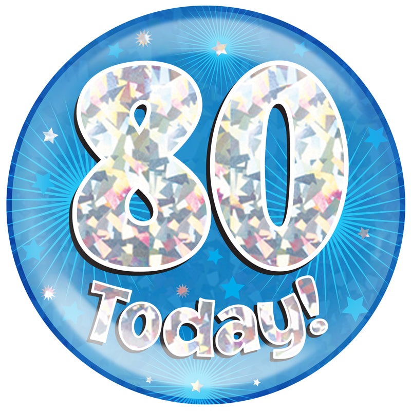 6" Jumbo Badge 80 Today Blue Holographic Cracked Ice