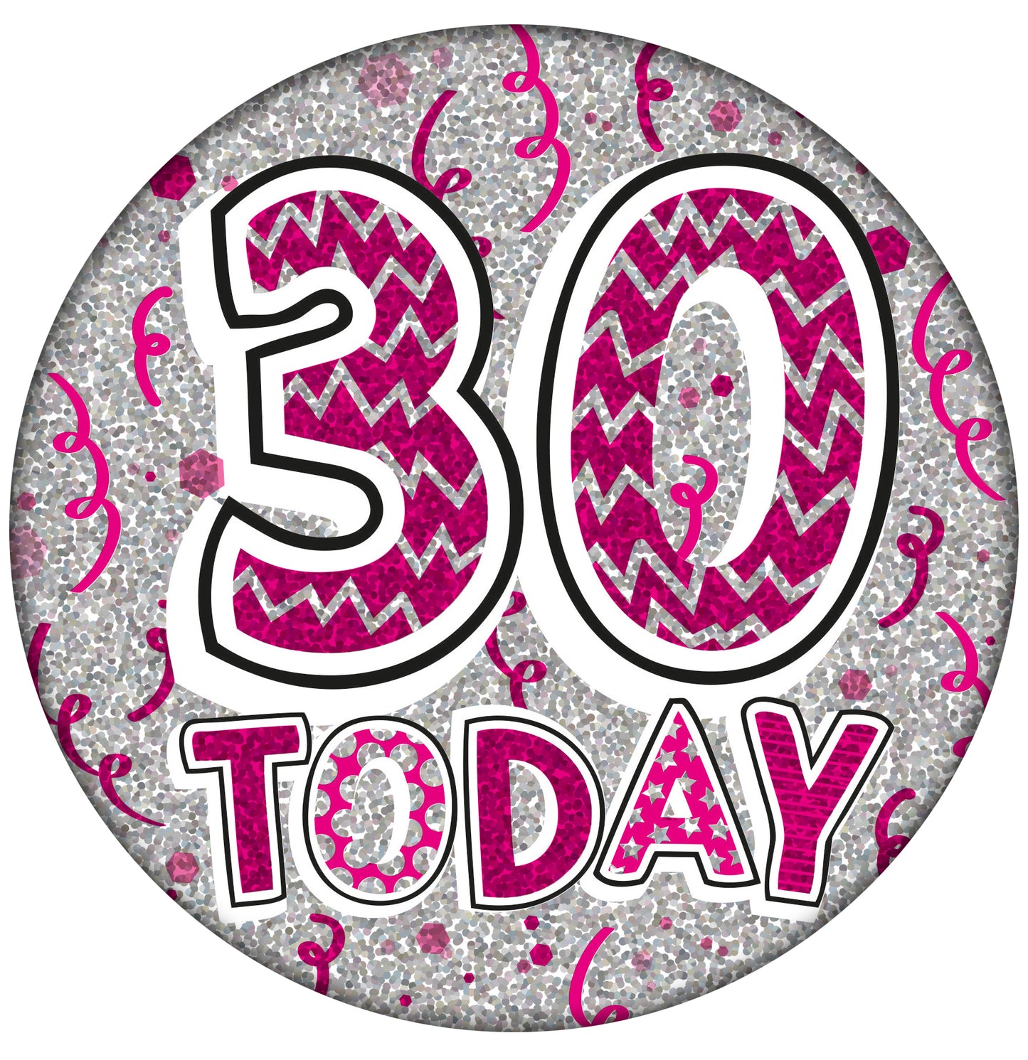 Jumbo Badge 30 Today Pink Holographic