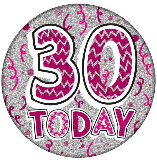 Jumbo Badge 30 Today Pink Holographic