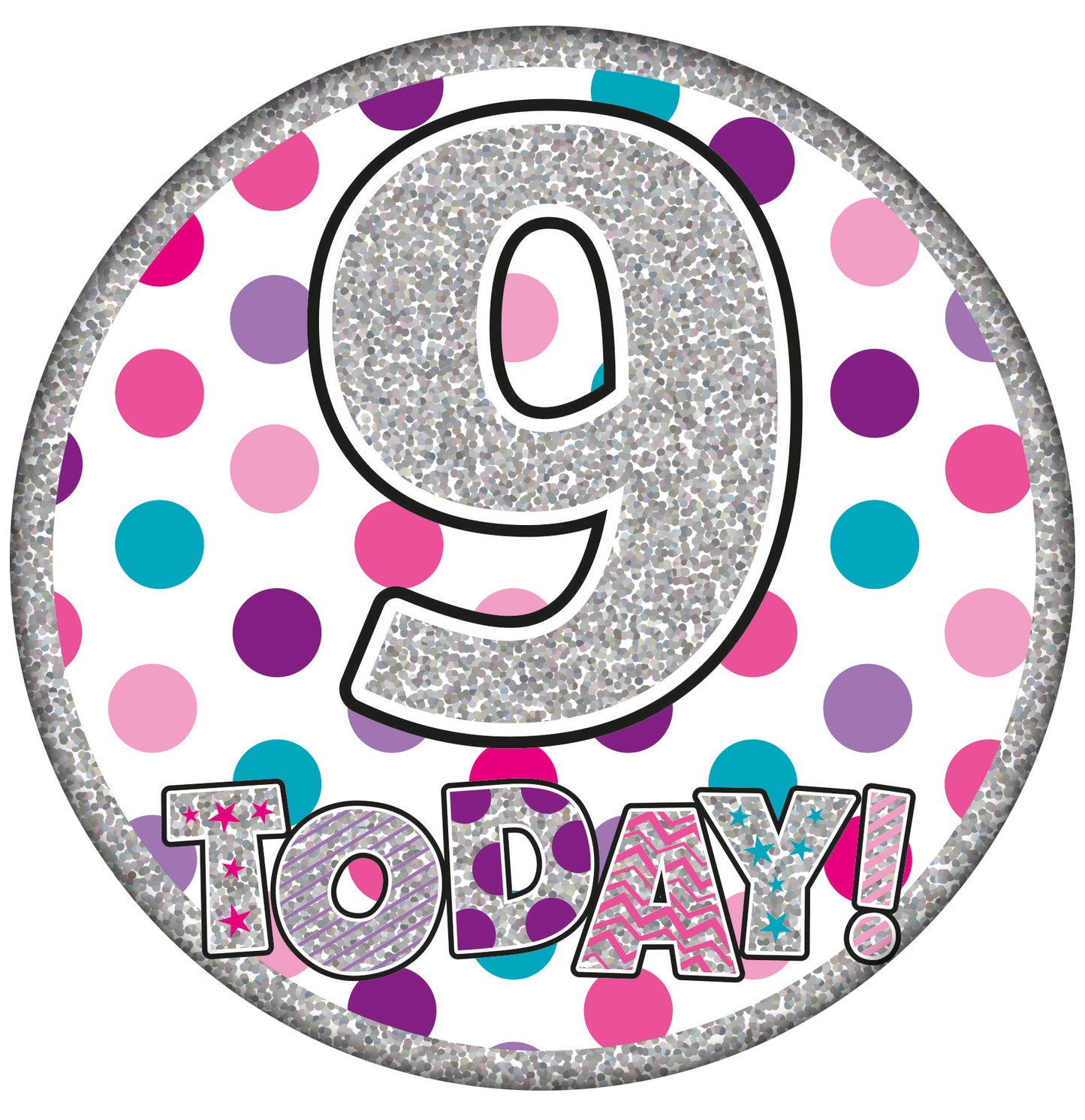 I am 9 Today Pink Holographic Dot Badge
