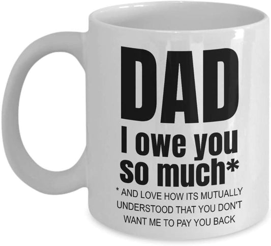 Fathers Day Cup I owe You Thank you Dad Gift Box Included Father Dad Grandad